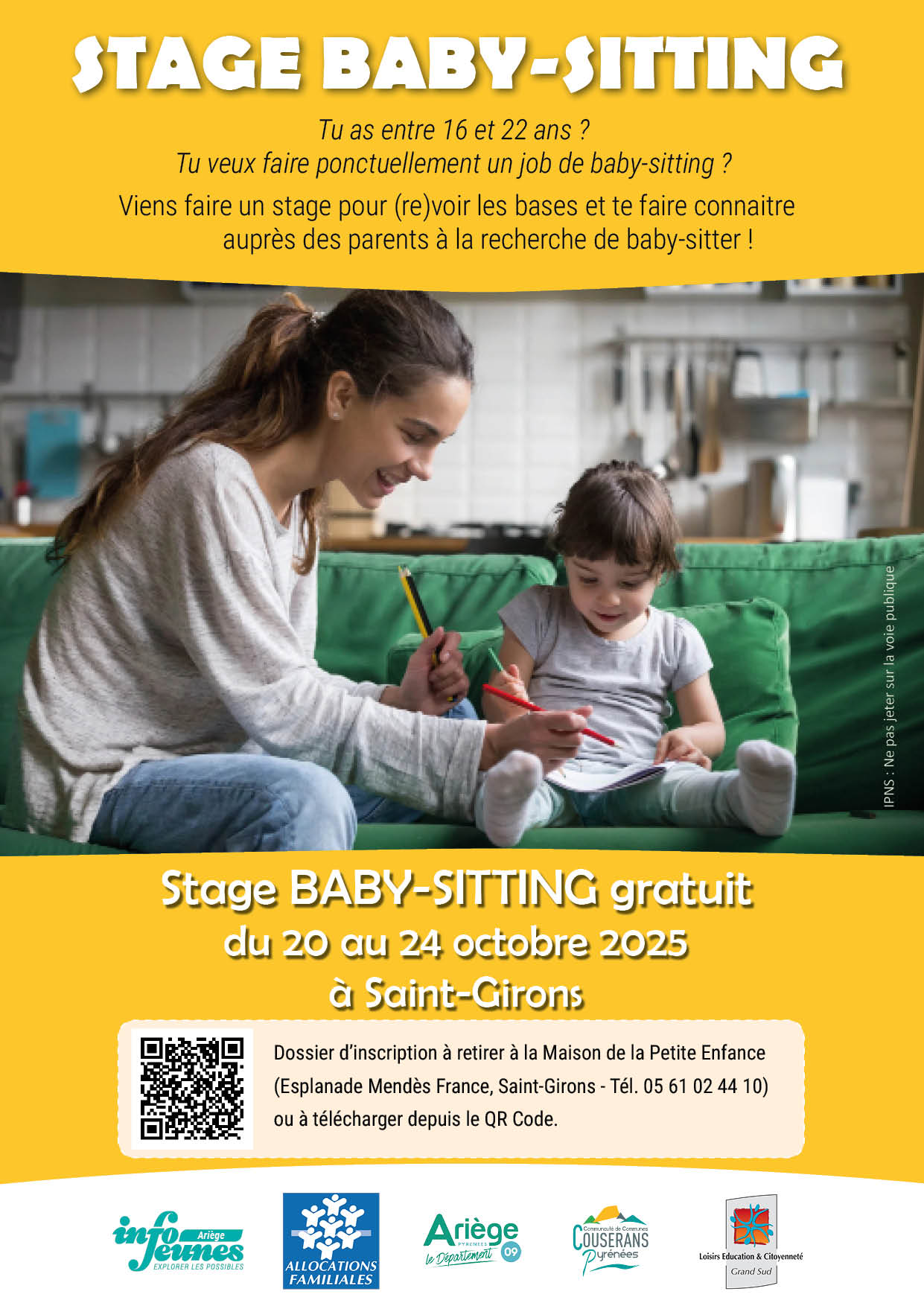 STAGE BABY-SITTING
Tu as entre 16 et 22 ans ? Tu veux faire ponctuellement un job de baby-sitting ? Viens faire un stage pour (re)voir les bases et te faire connaître auprès des parents à la recherche de baby-sitters !
📅 Du 20 au 24 octobre 2025
📍 À Saint-Girons
📌 Informations et inscriptions :
Retire ton dossier d’inscription à la Maison de la Petite Enfance (Esplanade Mendès France, Saint-Girons - Tél. 05 61 02 44 10) ou télécharge-le via le QR Code sur l’affiche (ou directement sur infojeunes09.fr).
#BabySitting #StageGratuit #SaintGirons #Formation #JobEtudiant