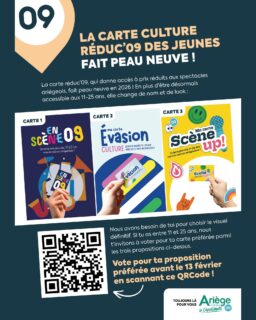 La carte réduc’09, qui donne accès à prix réduits aux spectacles ariégeois, fait peau neuve en 2026 !
En plus d'être désormais accessible aux 11-25 ans, elle change de nom et de look.
Nous avons besoin de toi pour choisir le visuel définitif.
Si tu as entre 11 et 25 ans, nous t’invitons à voter pour ta carte préférée parmi les trois propositions avant le 13 février en scannant le QRCode ou en cliquant sur le lien dans la bio !
La carte élue sera révélée la semaine du 16 février !
À toi de jouer 😎
@ariegeledpt
#CarteReduc09 #Ariège #infojeunes #culture