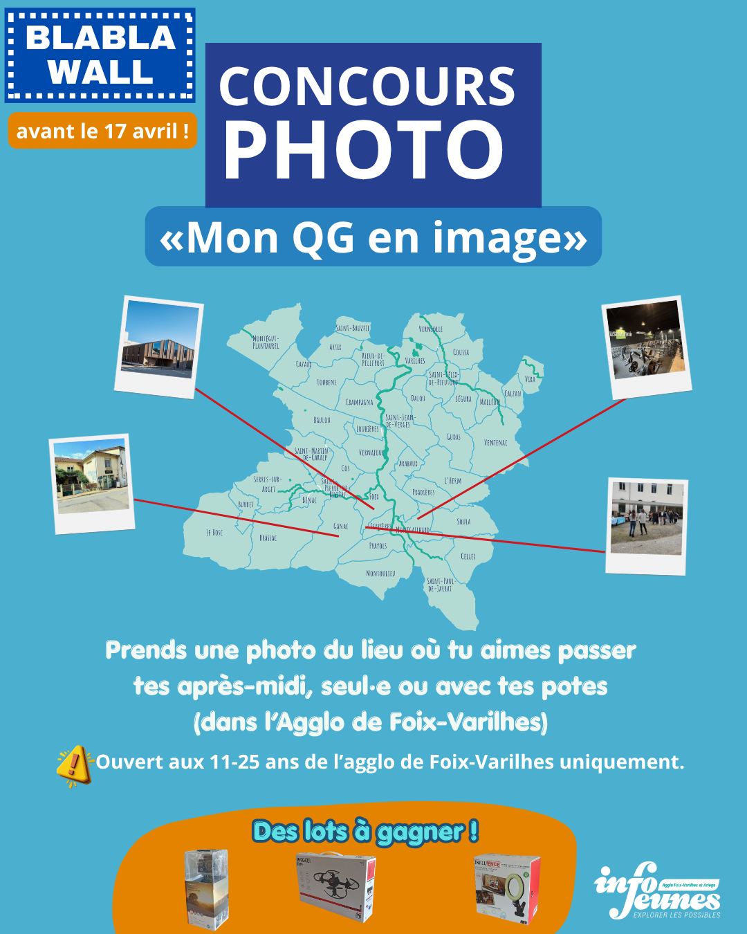 📸 CONCOURS PHOTO : Mon QG en image 📸
🎁 À GAGNER :
🥇 1er prix : une GoPro
🥈 2e prix : un drone
🥉 3e prix : une led ring
📩 PARTICIPATION :
Prends une photo du lieu où tu aimes passer tes après-midi, seul·e ou avec tes potes, et précise où elle a été prise.
Envoie-la en DM sur Instagram @infojeunes09 ou par mail à bij09.foix@crij.org avant le 17 avril 2026.
⚠️ Un seul envoi par participant.
🏆 SÉLECTION :
Les gagnants seront choisis par un jury et annoncés sur @infojeunes09.
⚠️ RÈGLES :
Ouvert aux 11-25 ans de l’agglo de Foix-Varilhes uniquement.
Photo originale et récente (pas de montage ou filtre excessif).
Format JPG, carré 1:1, 5 Mo max.
#ConcoursPhoto #MonQGenImage #InfoJeunes09 #FoixVarilhes #blablawall #infojeunes09 #Photographie #Ariège